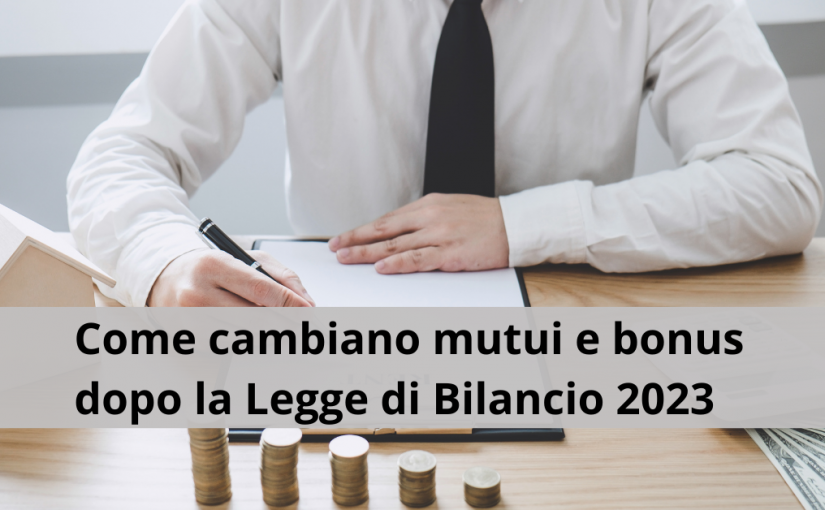 Come Cambiano Mutui E Bonus Dopo La Legge Di Bilancio 2023 – Blog